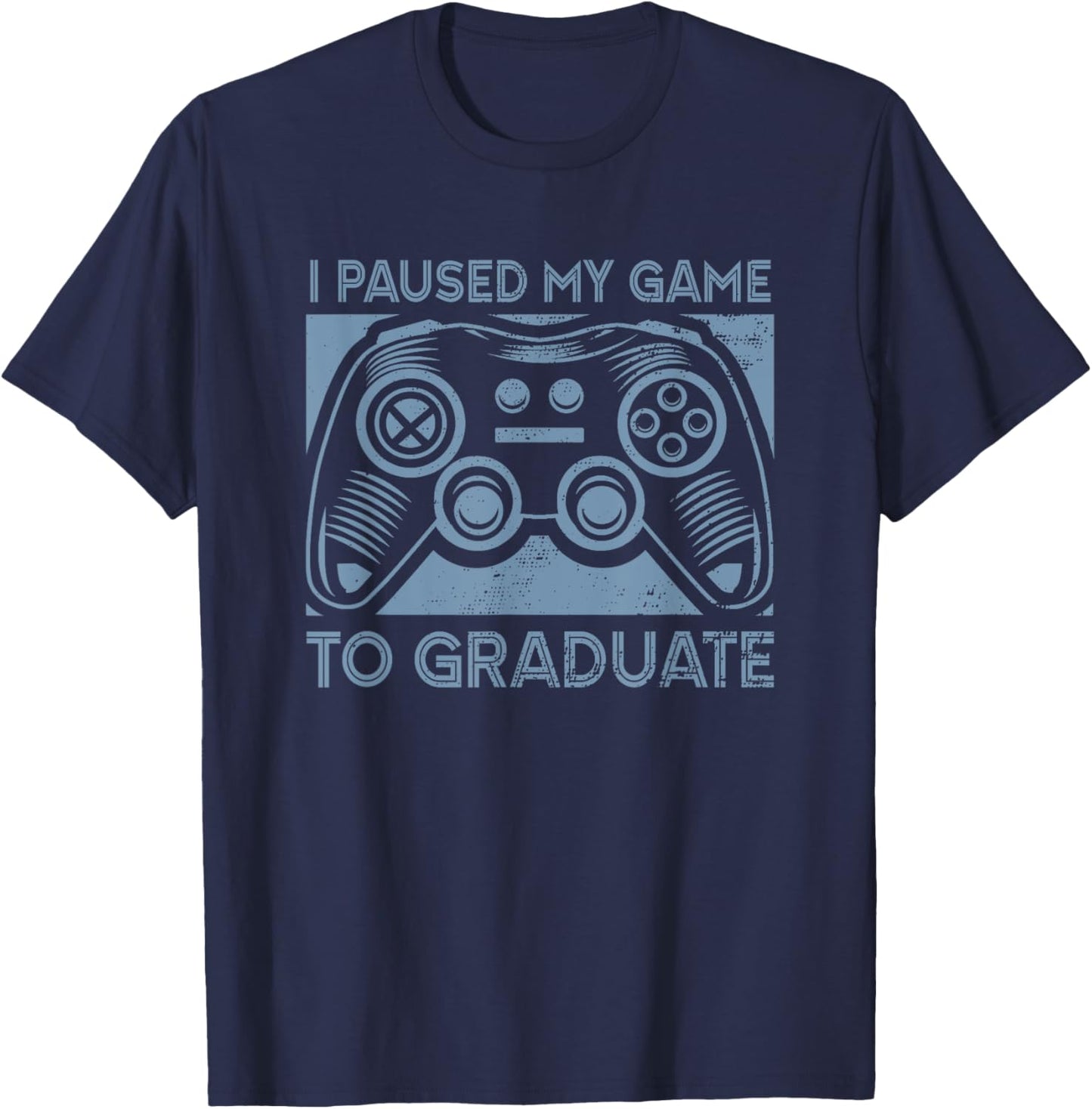 I Paused My Game To Graduate Funny Gamer School Graduation T-Shirt - T-Shirt | Navy