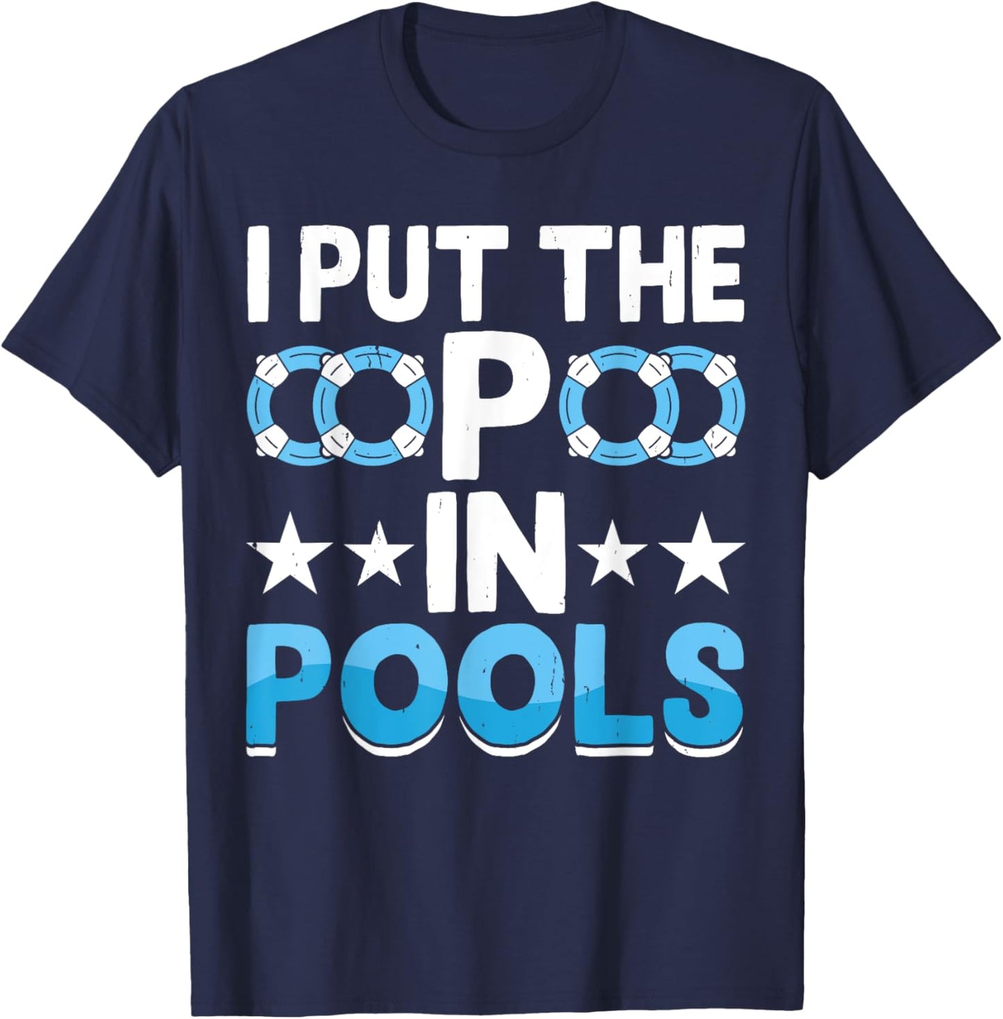 I Put The P In Pools T-Shirt - T-Shirt | Navy