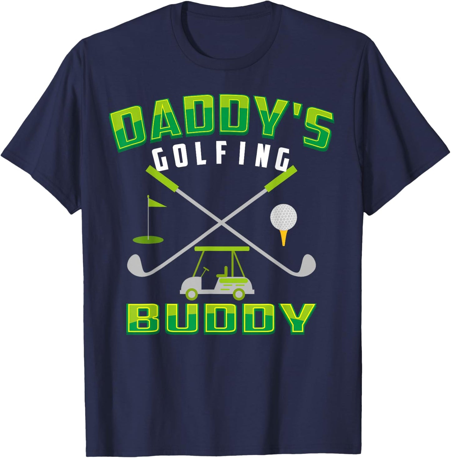 Daddy's Golfing Buddy Shirt | Cool Golfer's Kids Gift T-Shirt - T-Shirt | Navy