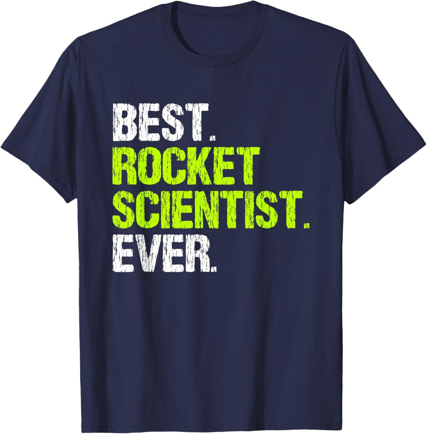 Best Rocket Scientist Ever Funny Aerospace Engineer Science T-Shirt - T-Shirt | Navy