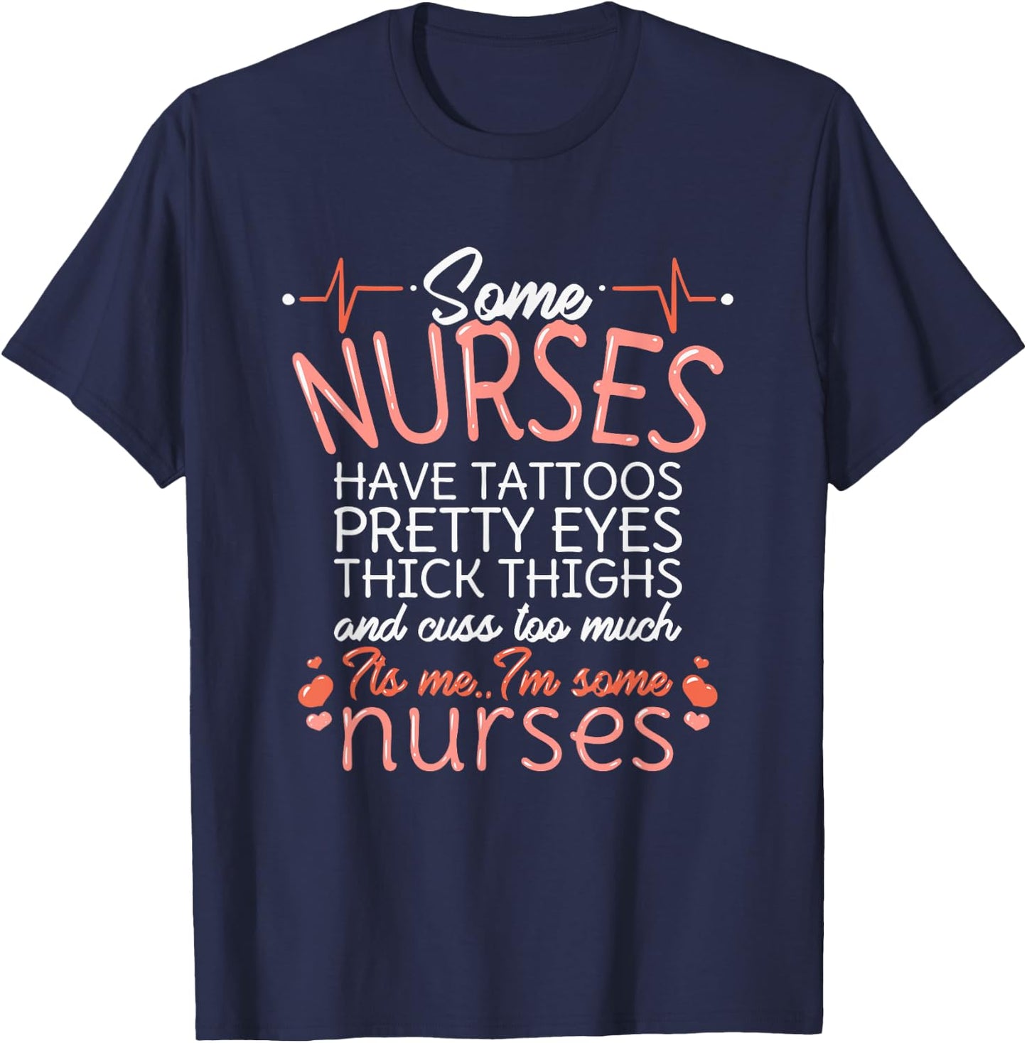 Nurse Have Tattoos Pretty Eyes Thick Thighs Funny Nursing T-Shirt - T-Shirt | Navy