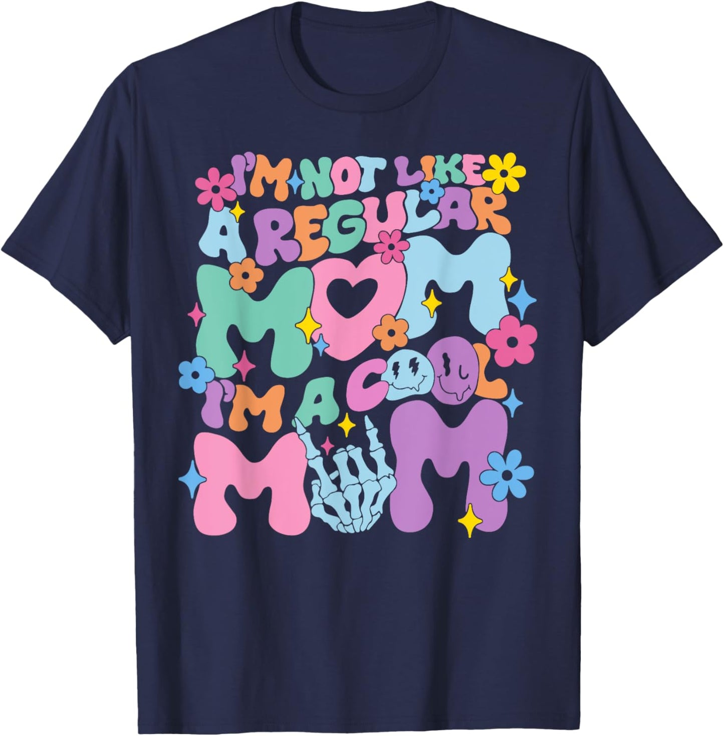 I'm Not Like A Regular Mom I'm A Cool Mom Funny Mothers Day T-Shirt - T-Shirt | Navy