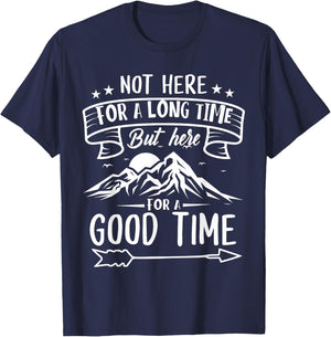 Not Here For A Long Time But Here For A Good Time T-Shirt - T-Shirt | Navy