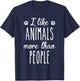 I Like Animals More Than People Animal Welfare Animal Lovers T-Shirt - T-Shirt | Navy