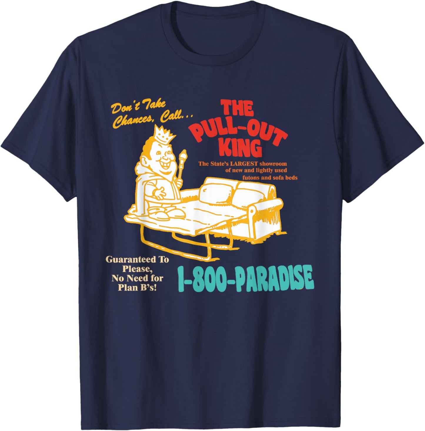 Don’t Take Chance, Call…The Pull-out King Apparel T-Shirt - T-Shirt | Navy