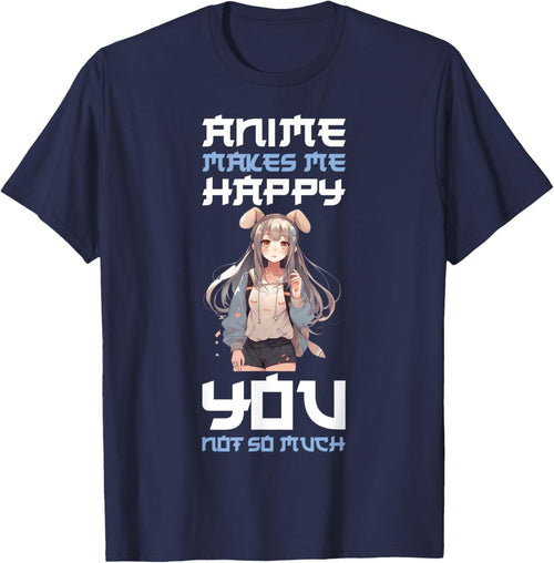 Anime Makes Me Happy You Not So Much