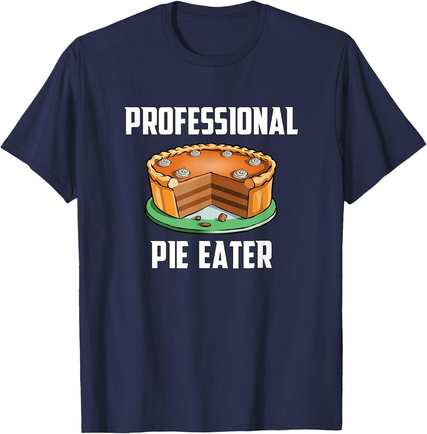 Professional Pie Eater Thanksgiving Pumpkin Spice Gifts T-Shirt - T-Shirt | Navy