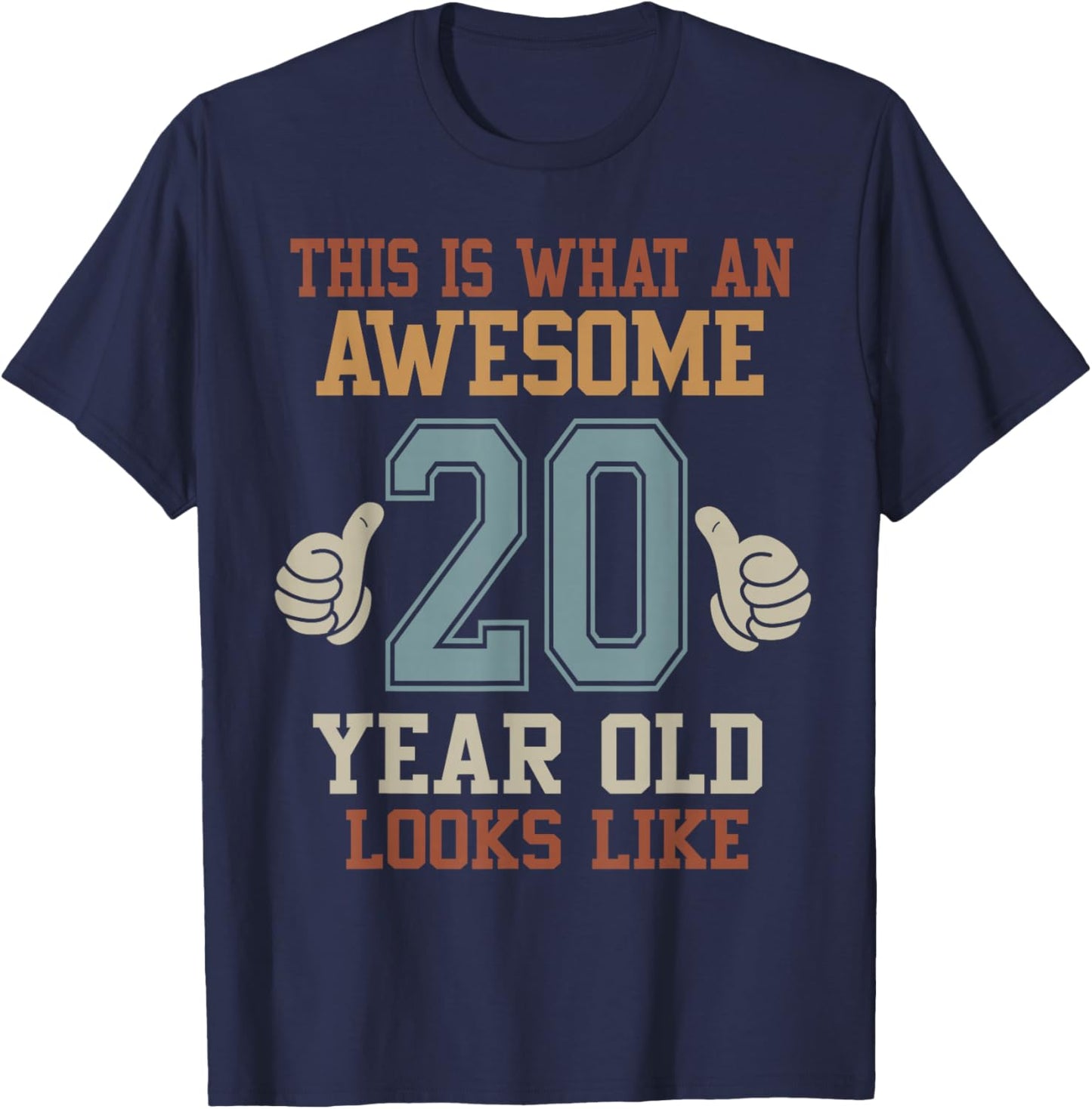 This Is What an Awesome 20 Year Old Looks Like 20th Birthday T-Shirt - T-Shirt | Navy