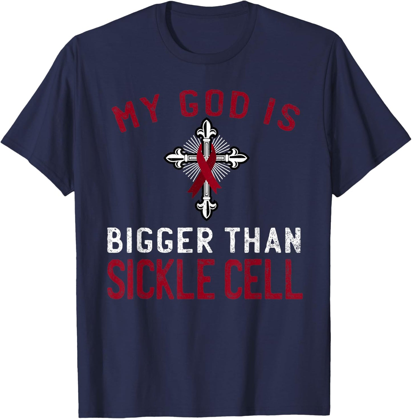 My God is Bigger Than Sickle Cell Awareness Ribbon T-Shirt - T-Shirt | Navy