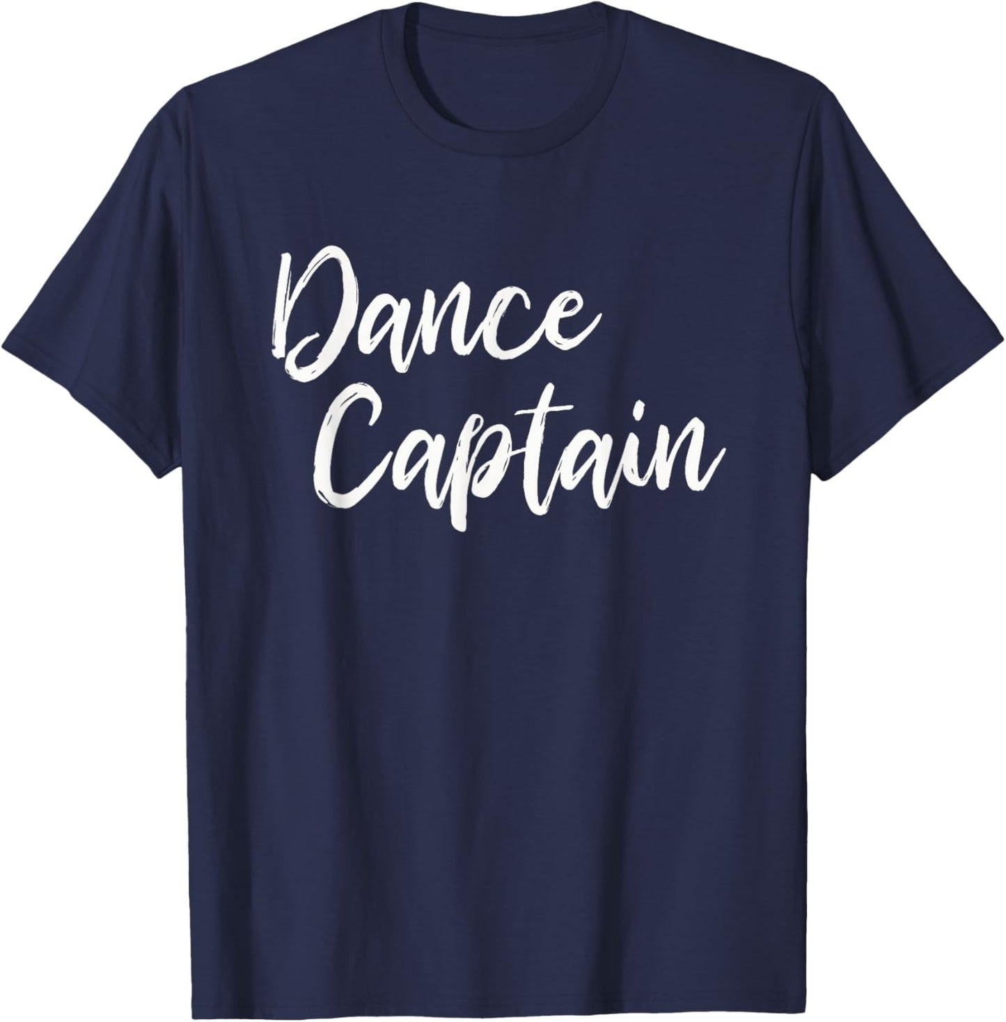 Dance Captain | Simple Calligraphy Lettering Choreo Saying T-Shirt - T-Shirt | Navy