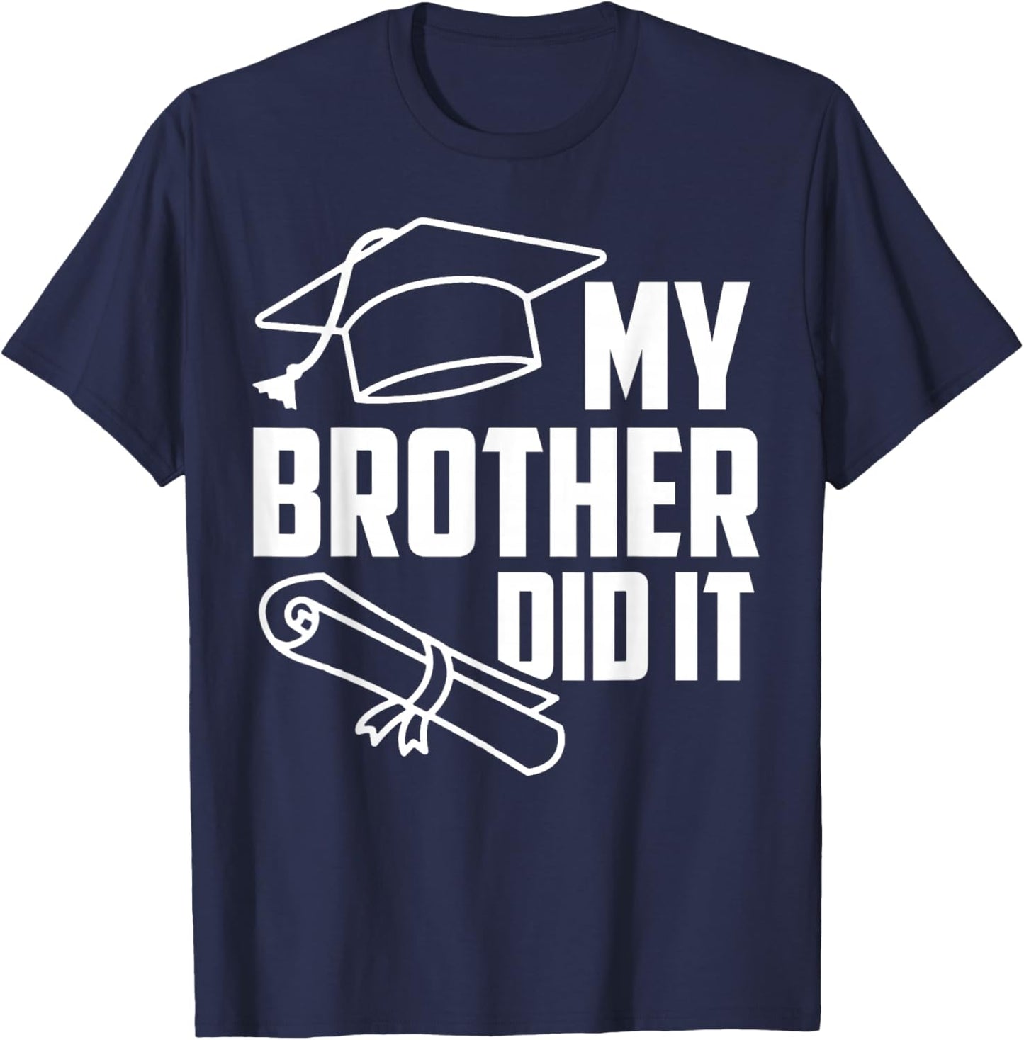 My BROTHER Did It Proud Family Graduation Day 2026 Match T-Shirt - T-Shirt | Navy