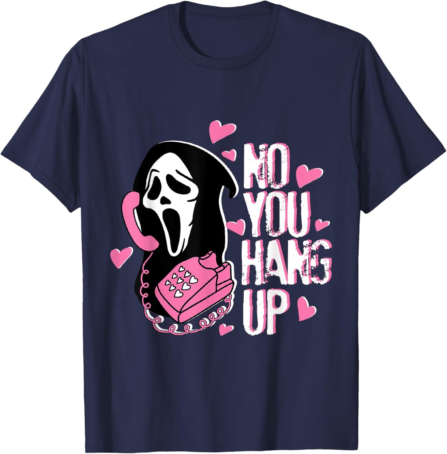 No You Hang Up Funny Ghost Calling Horror Halloween Pink T-Shirt - T-Shirt | Navy