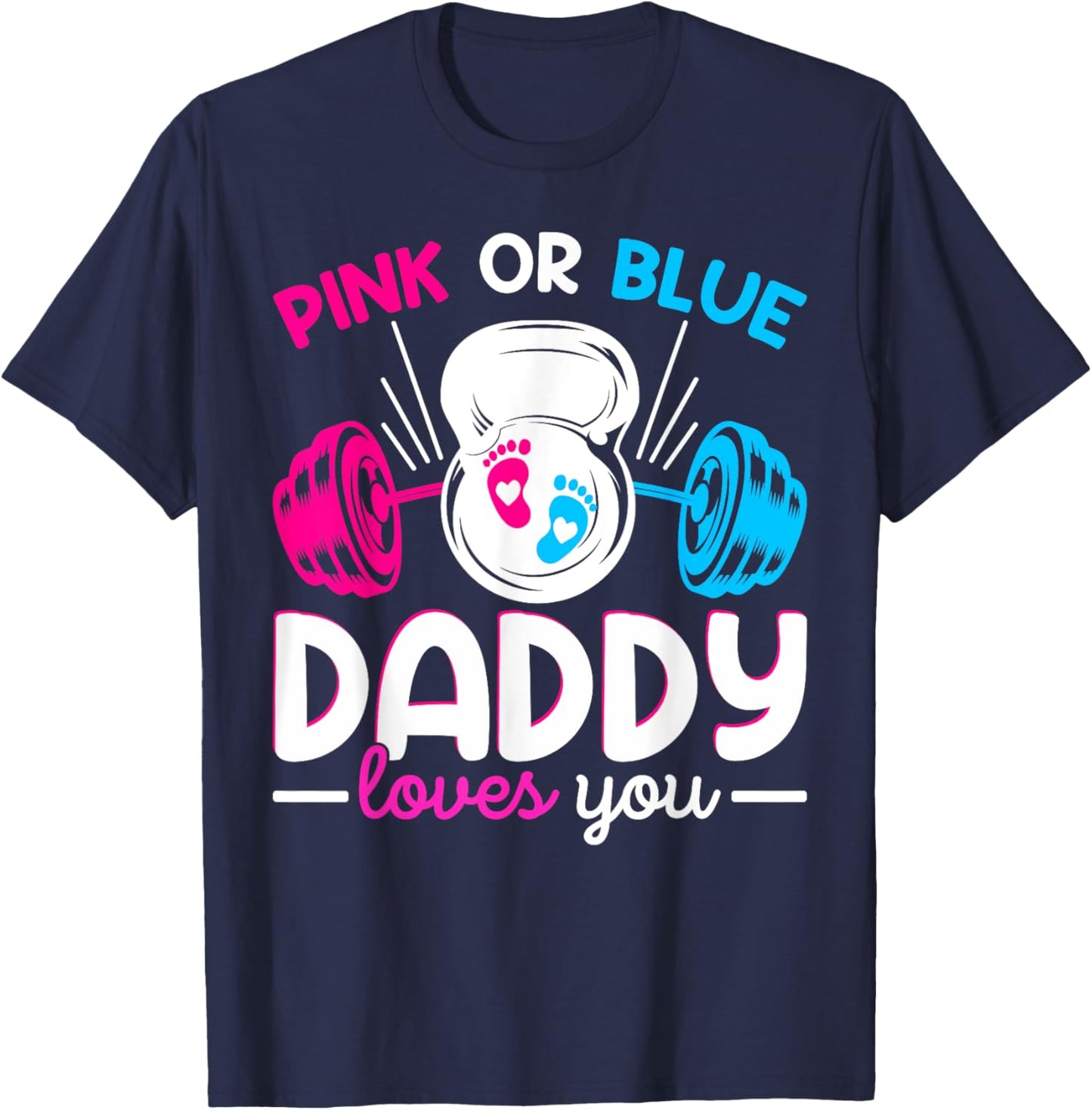 Weightlifting Gender Reveal Pink or Blue Daddy Loves You T-Shirt - T-Shirt | Navy