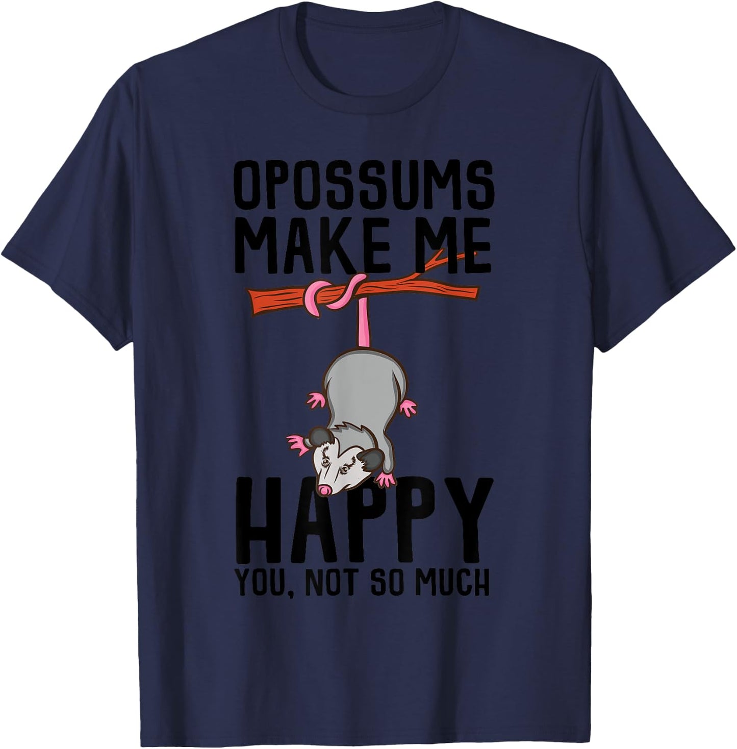 Funny Opossum Gift Women Cool Opossum Makes Me Happy T-Shirt - T-Shirt | Navy