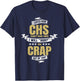 I Suffer From CHS Can't Hear Shirt Funny Huh Gag Gift T-Shirt - T-Shirt | Navy