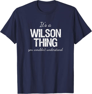 It's a Wilson Thing Family Reunion Pride Heritage Gift T-Shirt - T-Shirt | Navy
