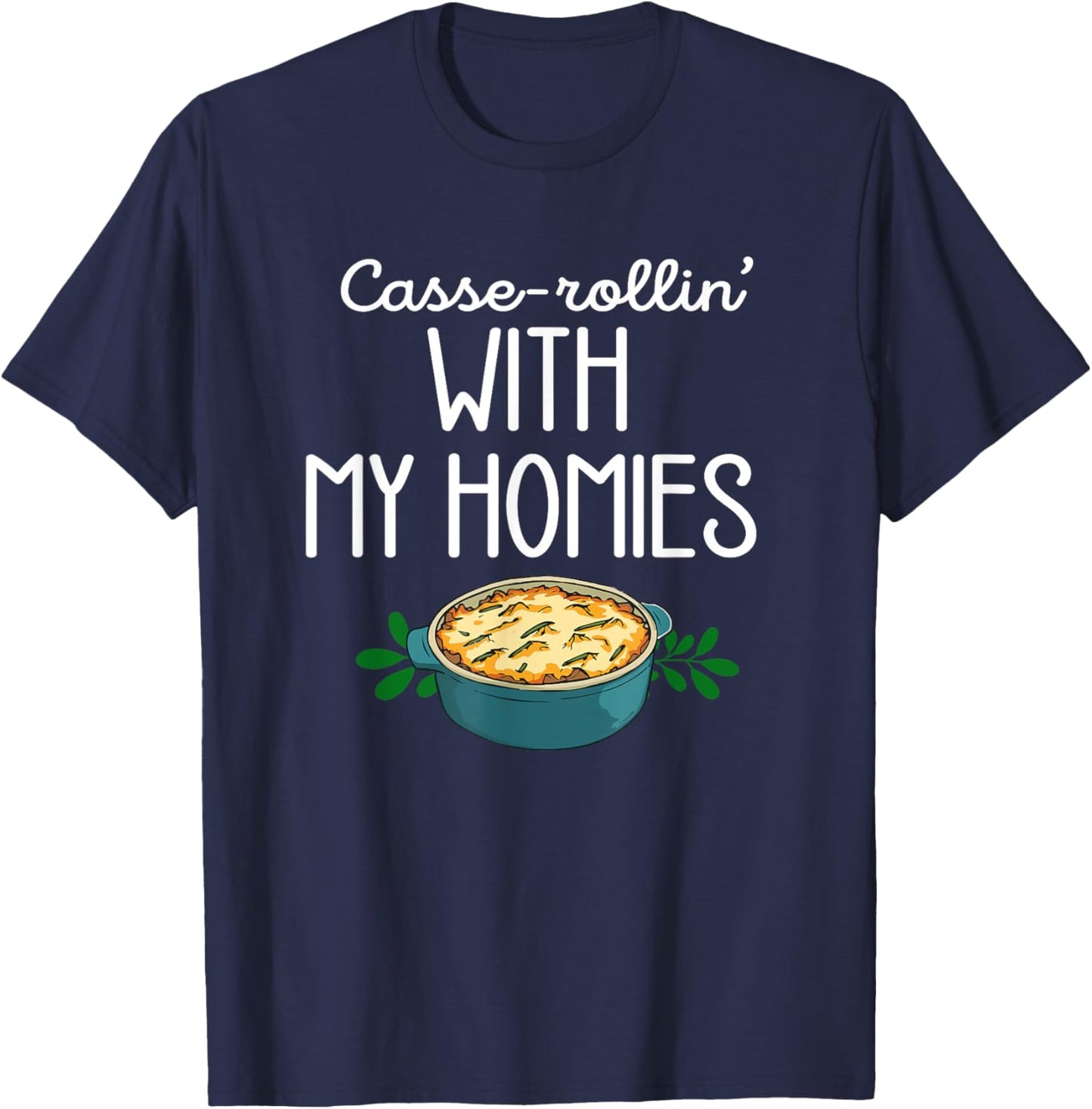 Thanksgiving Foods Matching Casse Rollin With My Homies T-Shirt - T-Shirt | Navy