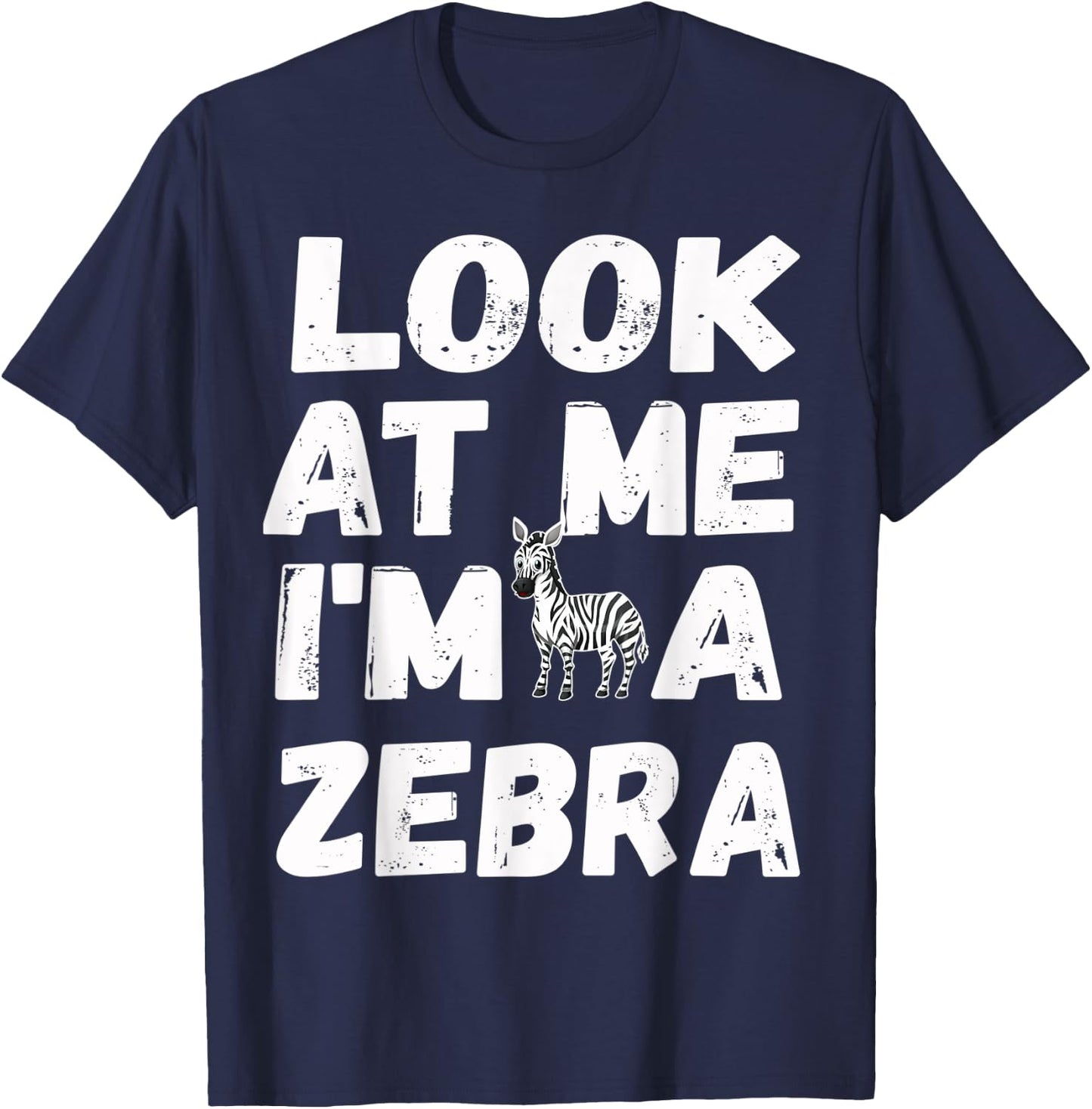 Look At Me I'm A Zebra Cute Halloween Costume Gifts T-Shirt - T-Shirt | Navy