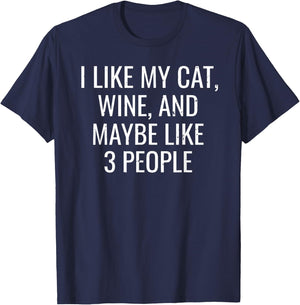 I Like My Cat, Wine & Maybe 3 People Funny Pet T-Shirt - T-Shirt | Navy