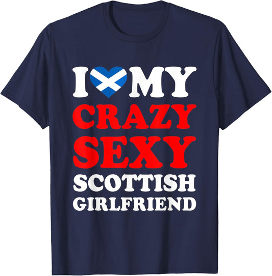 I love My Crazy Sexy Scottish Girlfriend Funny T-Shirt - T-Shirt | Navy