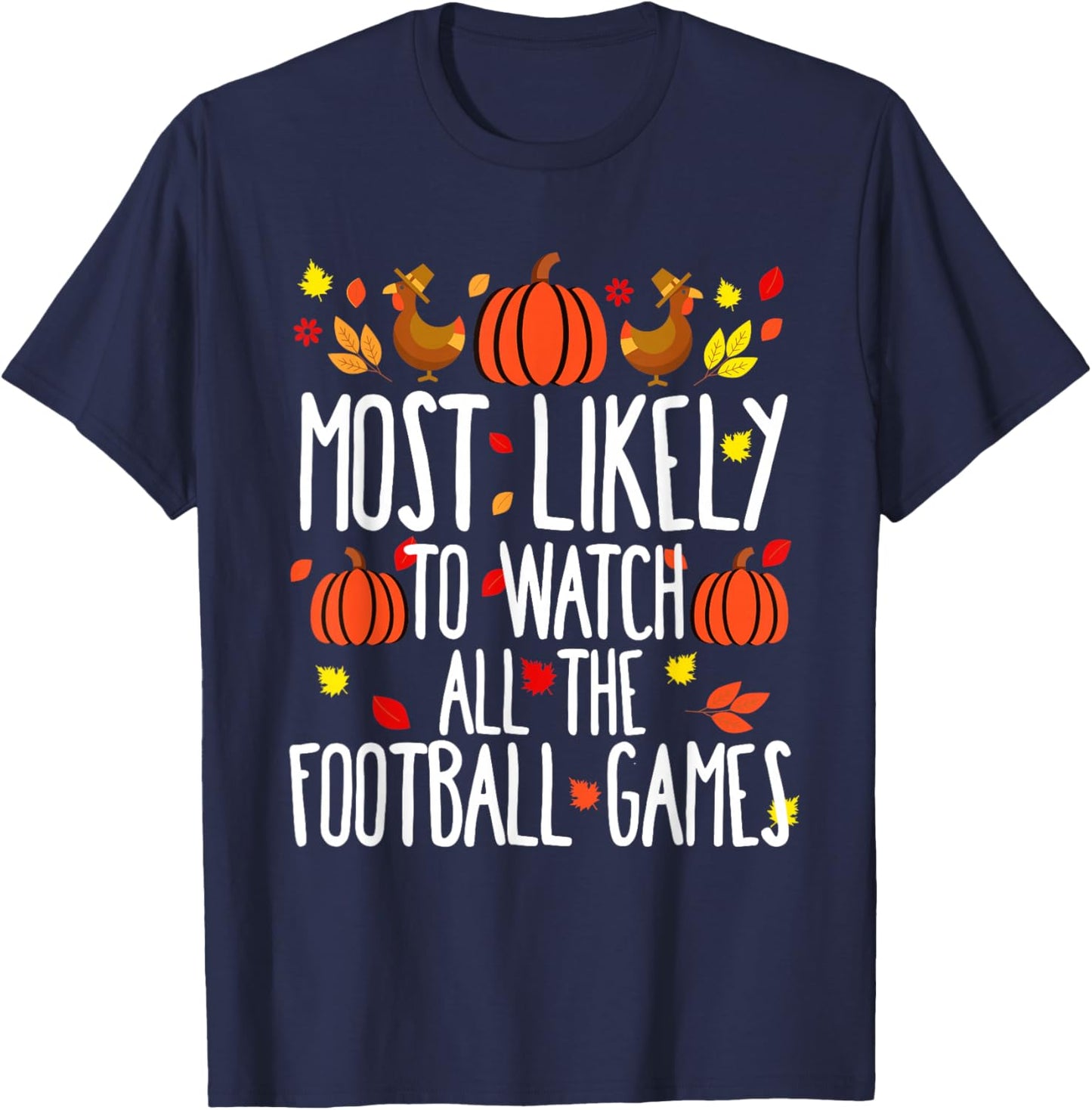 Most Likely To Watch Football Family Matching Thanksgiving T-Shirt - T-Shirt | Navy