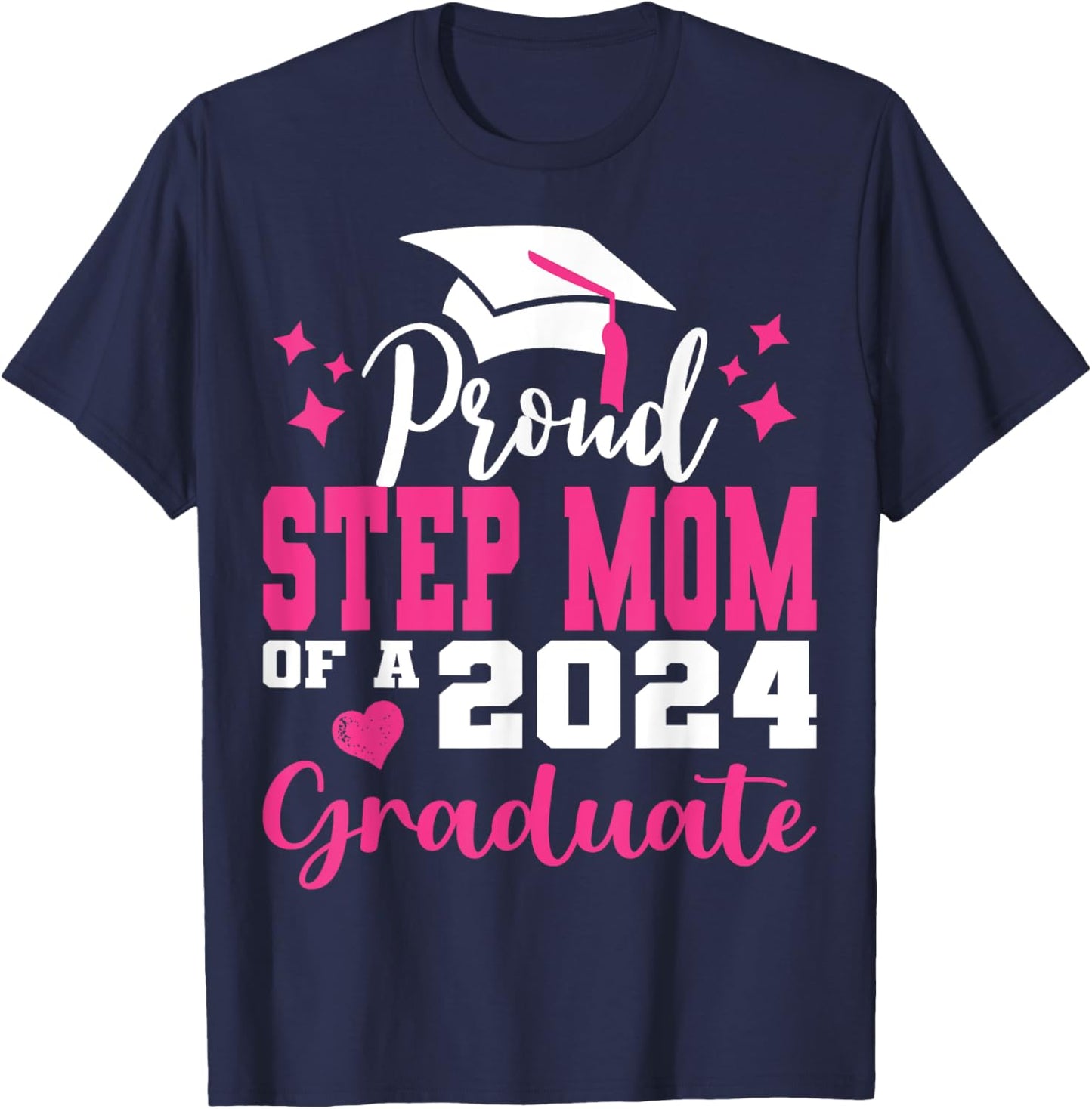 Super Proud Step Mom of 2024 Graduate Awesome Family College T-Shirt - T-Shirt | Navy
