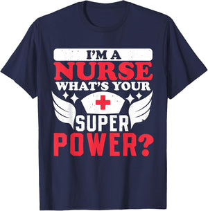 Im a nurse whats your superpower Nursing Power T-Shirt - T-Shirt | Navy