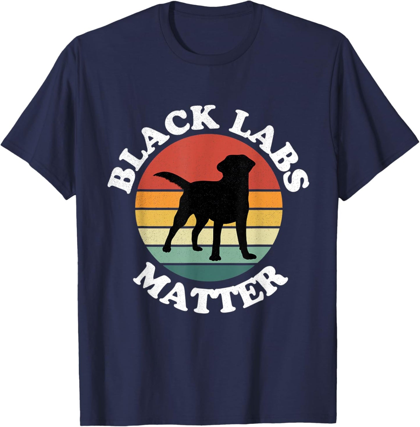 Black Labs Matter Parody Labrador Dog Puppy Dogs Pet Funny T-Shirt - T-Shirt | Navy