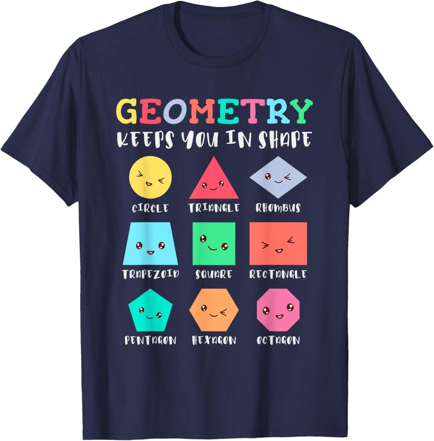 Geometry keeps you in shape, funny geometric shapes T-Shirt - T-Shirt | Navy