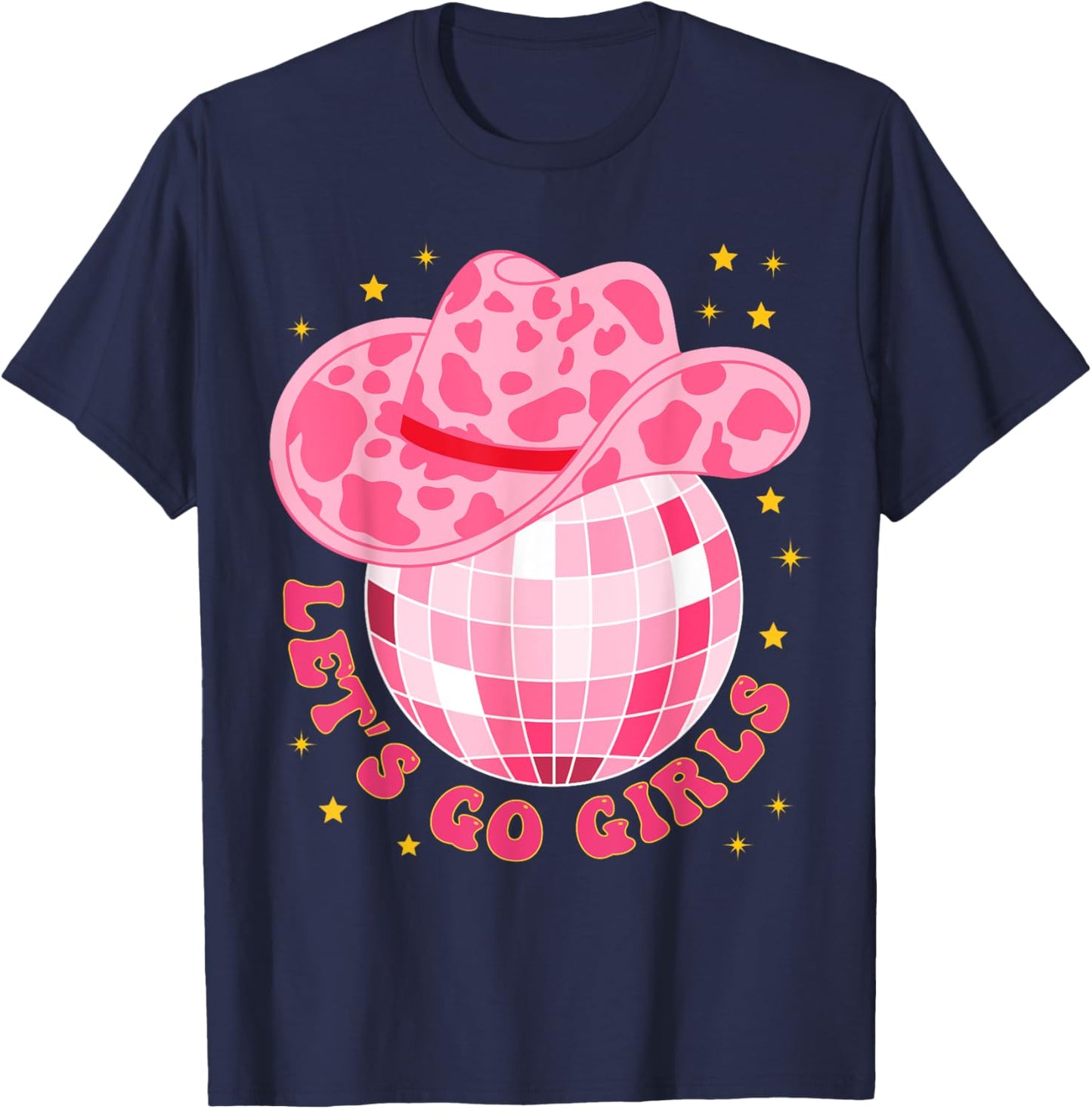 Cowboy Hat Disco Ball Let's Go Girls Western Cowgirls T-Shirt - T-Shirt | Navy