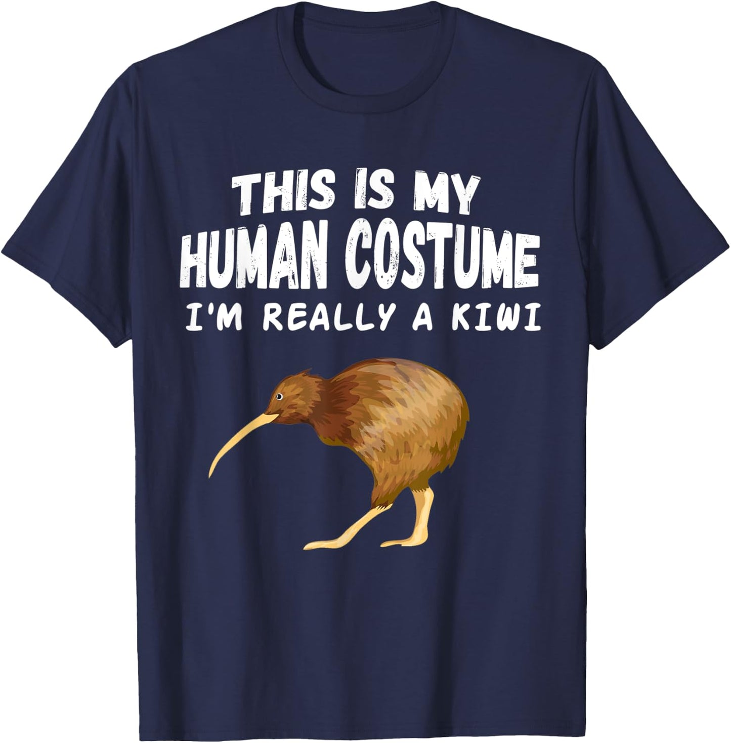 This Is my Human Costume I'm Really A Kiwi Bird T-Shirt - T-Shirt | Navy