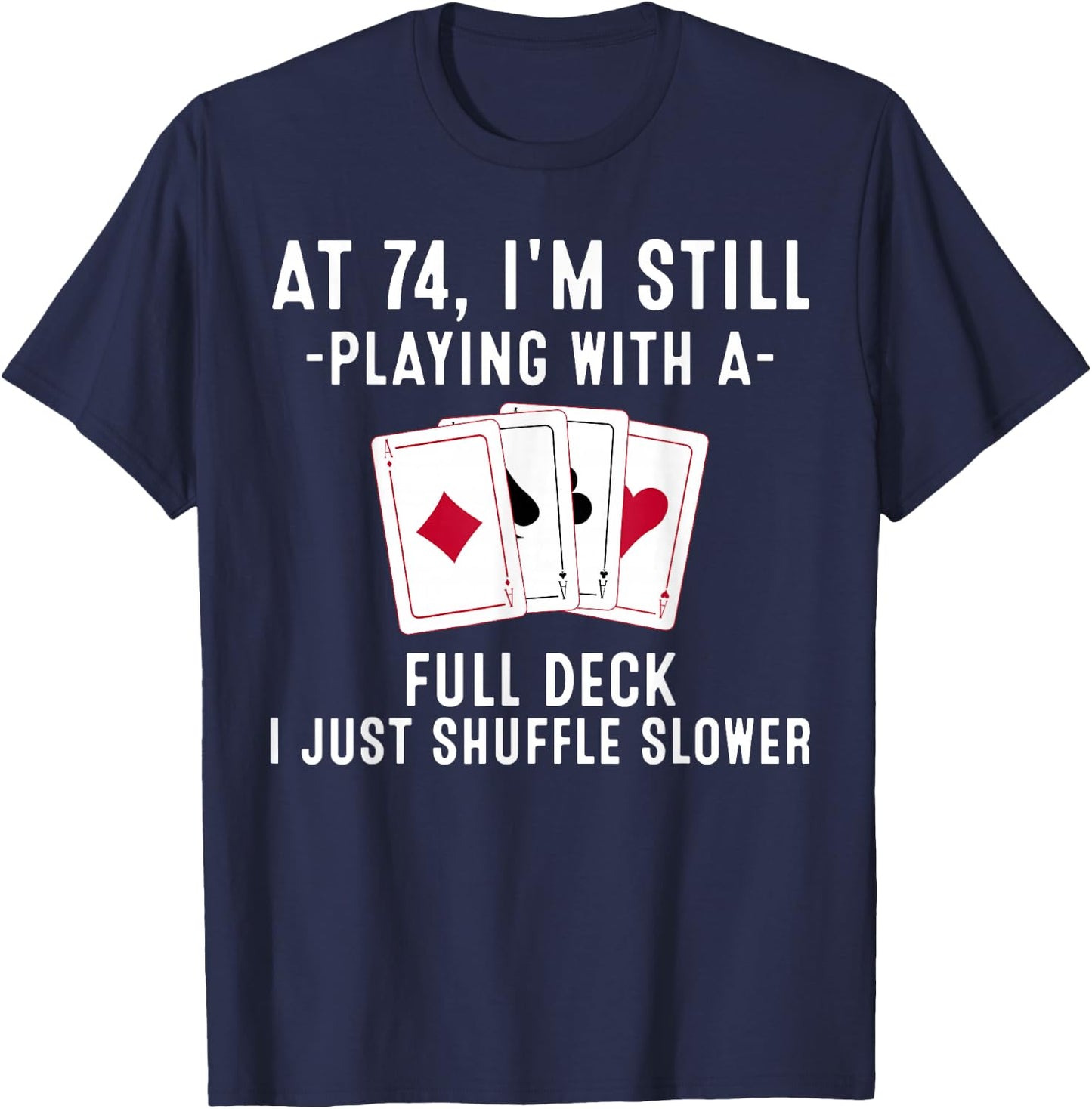 Funny 74th Birthday Gift 74 Year Old Cards Player T-Shirt - T-Shirt | Navy