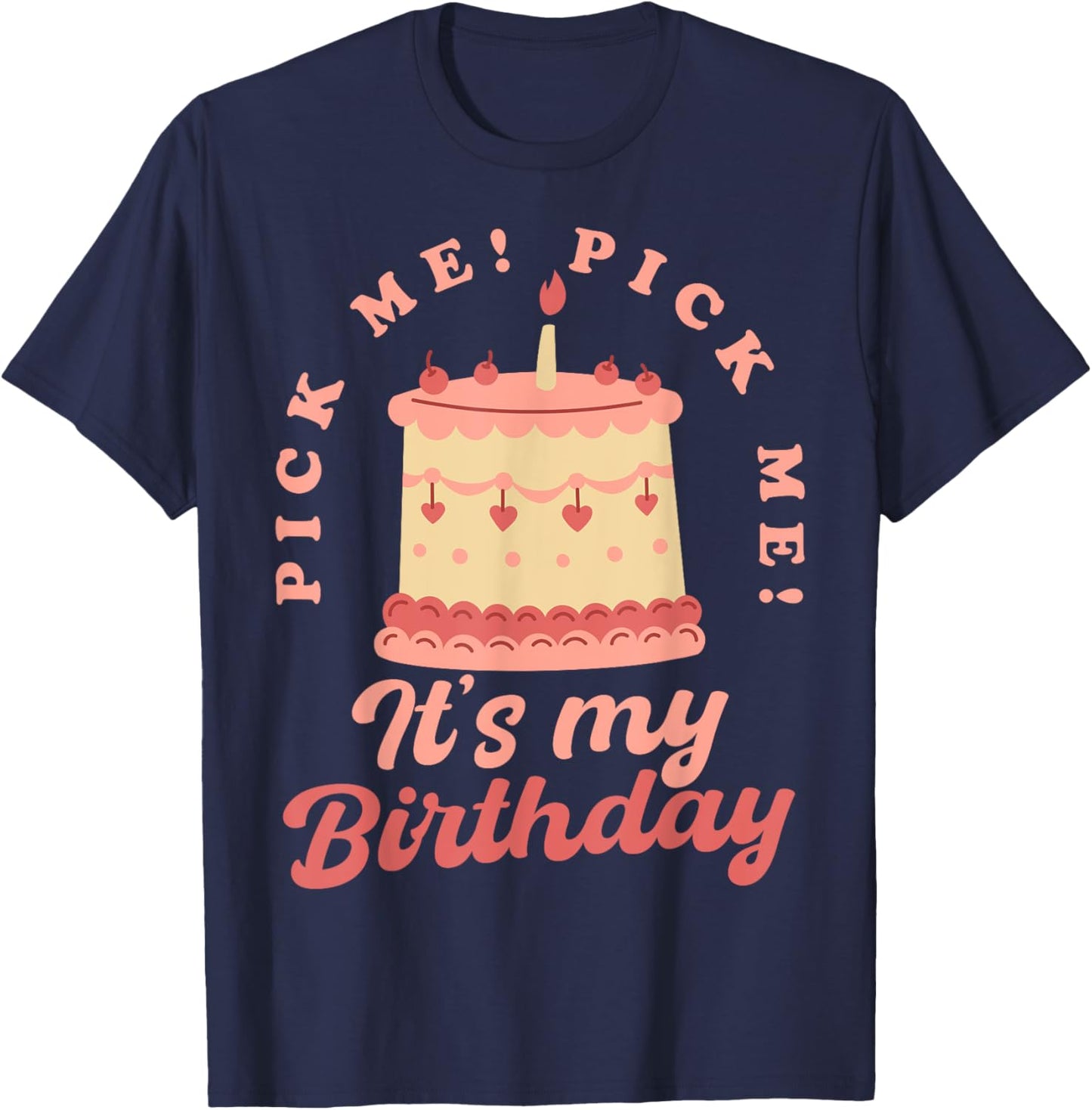 Pick Me It's My Birthday Come on Down Game Show Contestant T-Shirt - T-Shirt | Navy