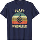 Plant Whisperer Shirt Funny Gardening Botanical Garden T-Shirt - T-Shirt | Navy