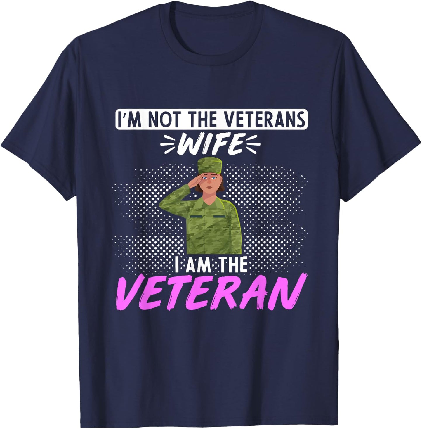 American Flag Im not the Veterans Wife I am the Veteran T-Shirt - T-Shirt | Navy