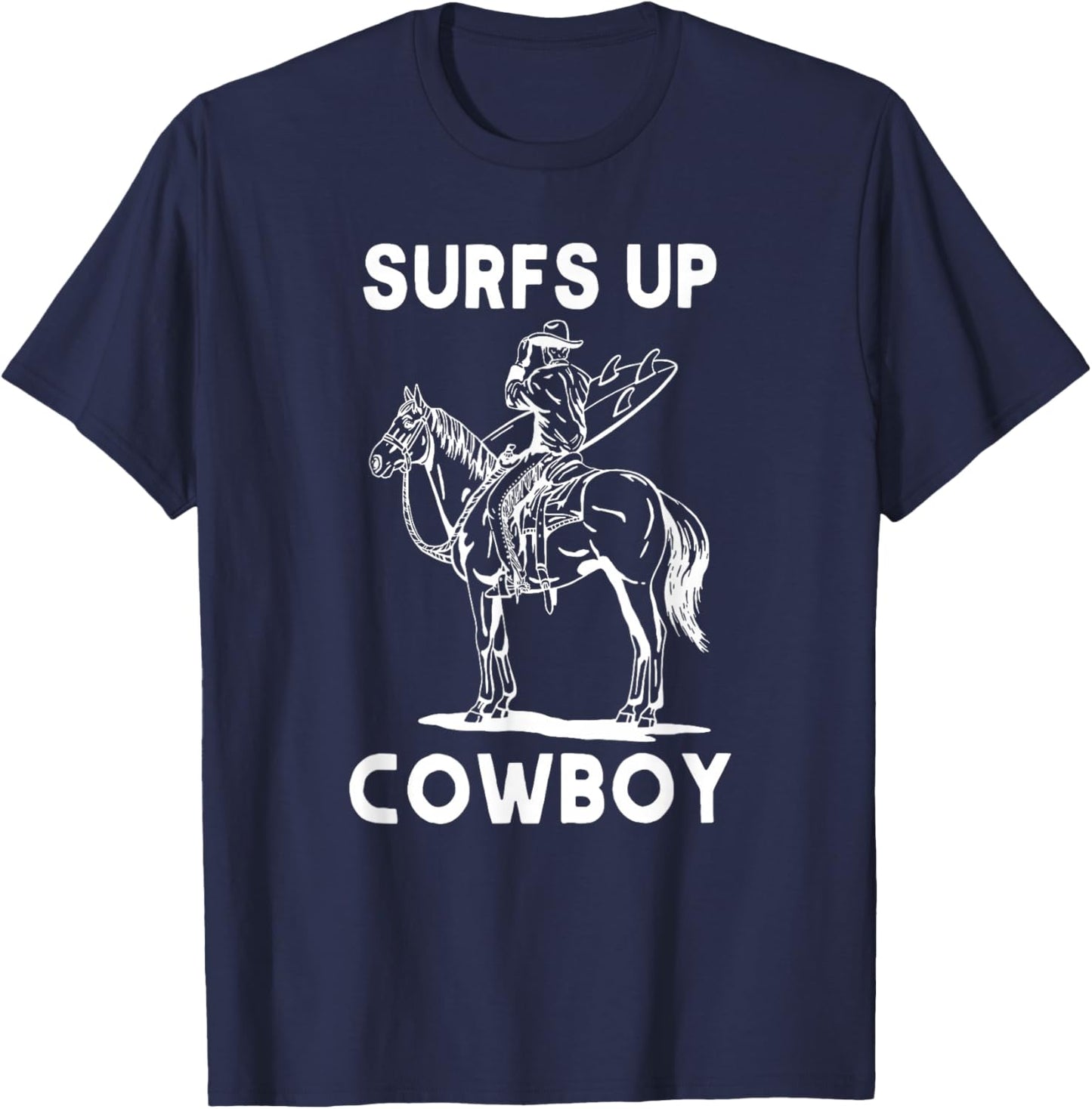 Surfs Up Cowboy, Coastal Cowgirl, Cowgirl Rodeo Western T-Shirt - T-Shirt | Navy