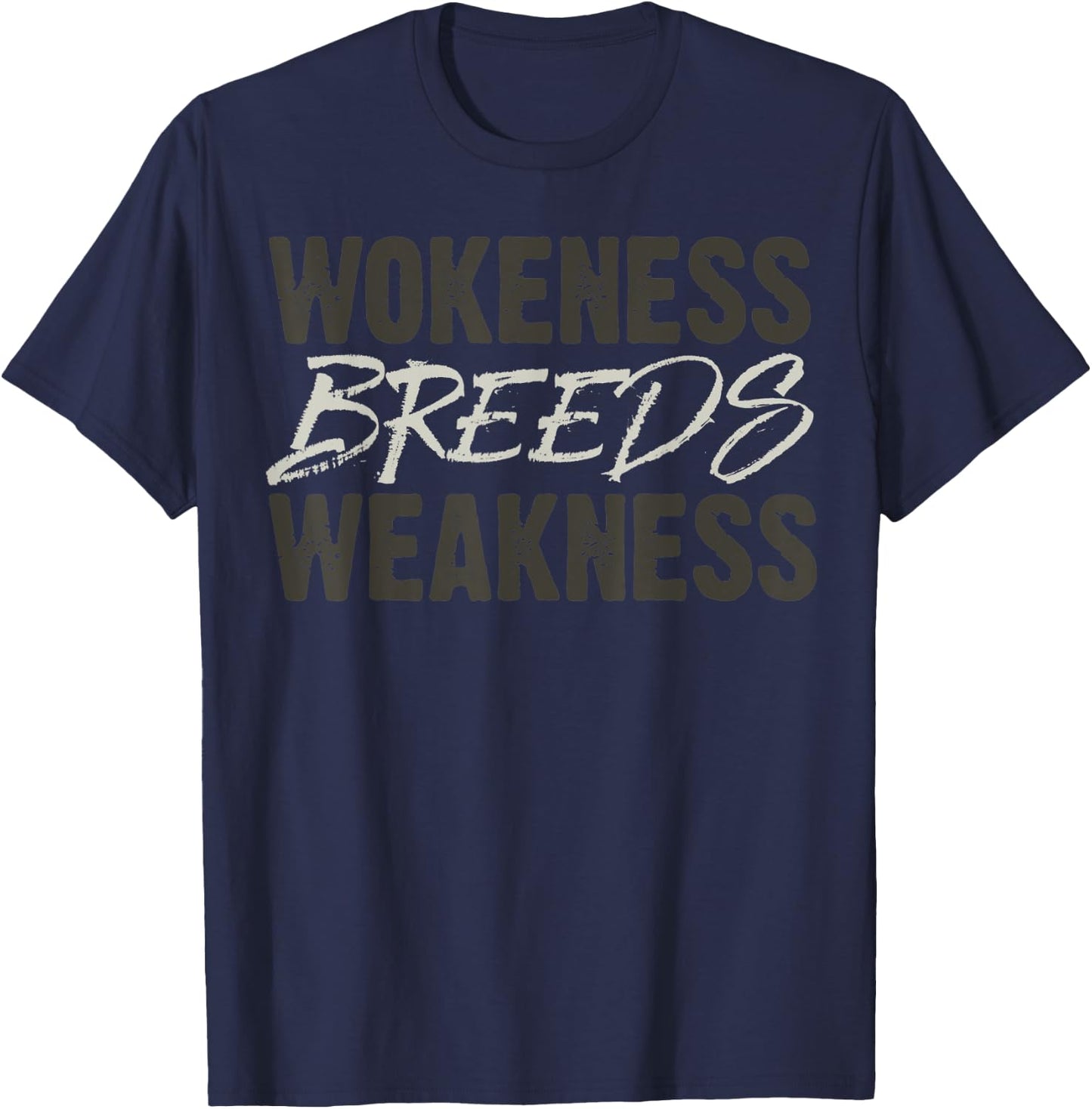Wokeness Breeds Weakness T-Shirt - T-Shirt | Navy