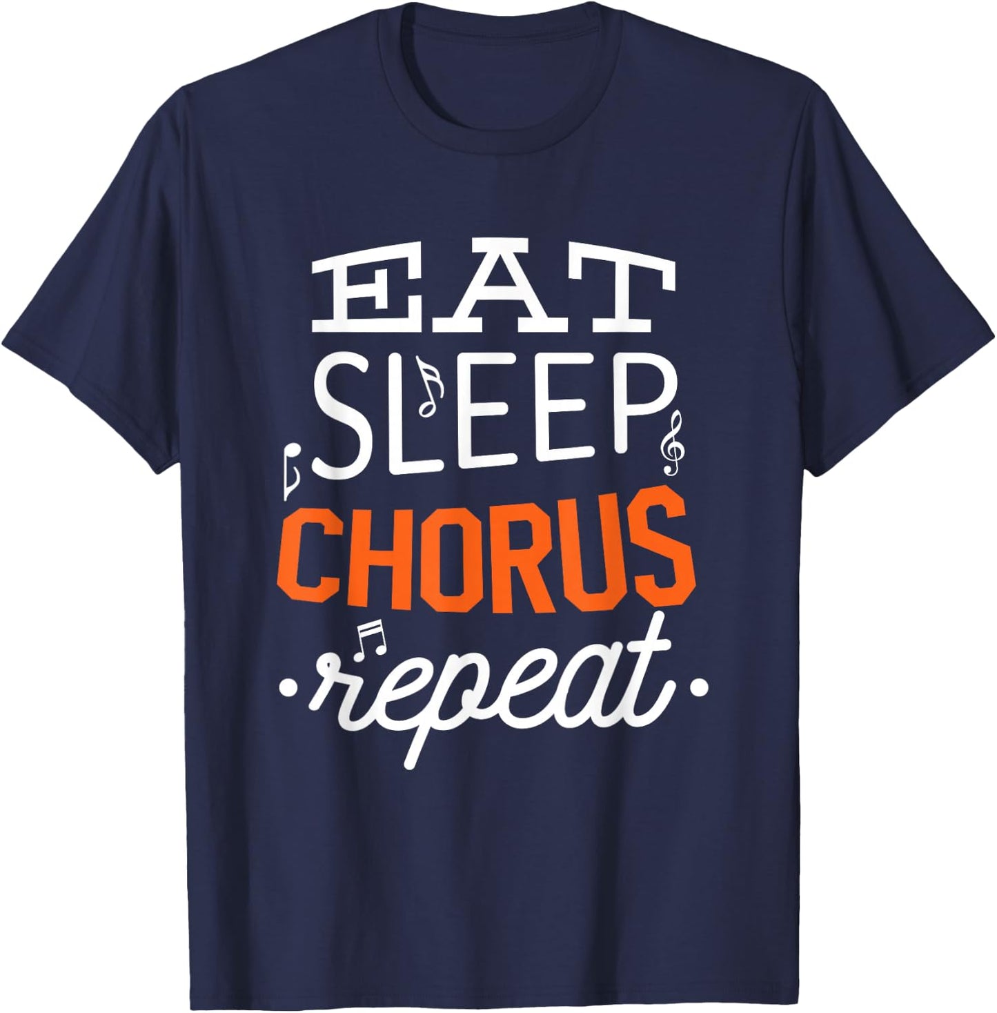 Eat Sleep Chorus Choir Repeat Gift T-Shirt - T-Shirt | Navy
