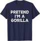 Pretend I'm A Gorilla Lazy Halloween Costume T-Shirt - T-Shirt | Navy
