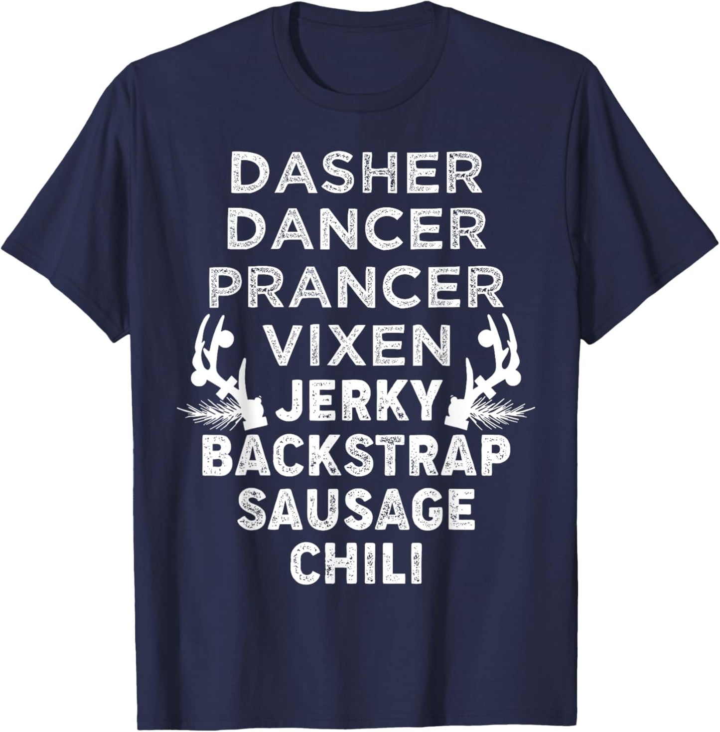 Dasher Dancer Prancer Vixen Jerky Backstrap Sausage Chili T-Shirt - T-Shirt | Navy