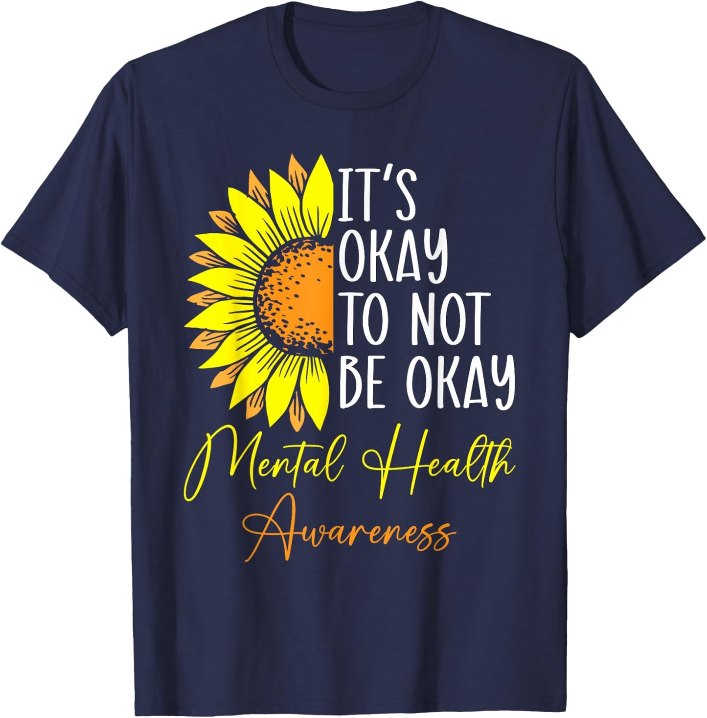 Its Okay Not To Be Okay Mental Health Awareness Motivational T-Shirt - T-Shirt | Navy
