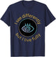 See Differently But I Live Fully Low Vision Awareness Quote T-Shirt - T-Shirt | Navy