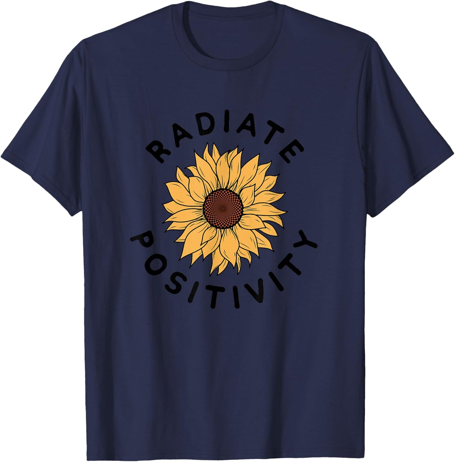 Radiate Positivity Sunflower Positive Message Human Kindness T-Shirt - T-Shirt | Navy