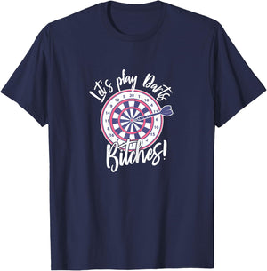 Let's Play Darts Bitches for A Darts Player Club T-Shirt - T-Shirt | Navy