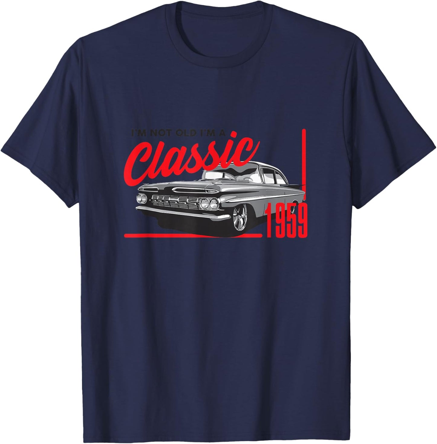 Not Old I'm a Classic Vintage Retro 1959 Car Birthday Gift T-Shirt - T-Shirt | Navy