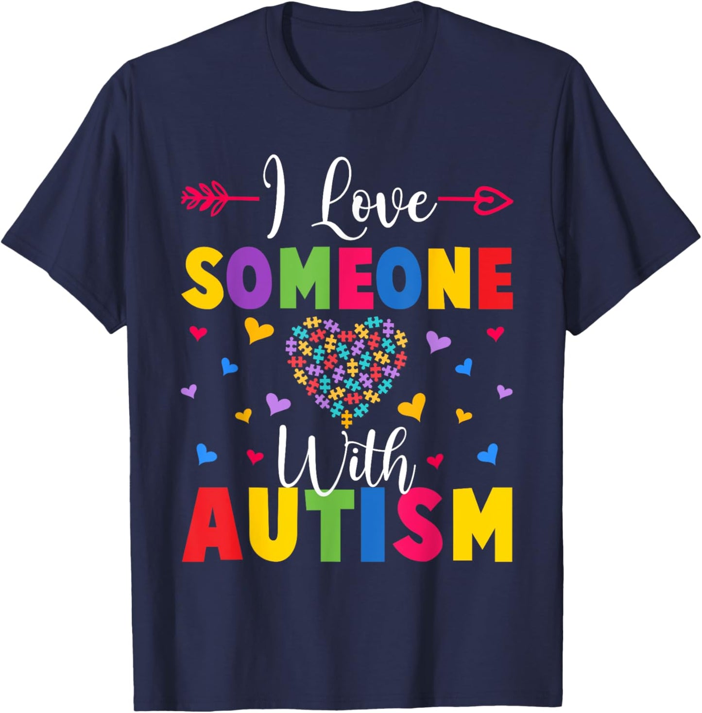 Autism Awareness Shirt I Love Someone With Autism Shirt T-Shirt - T-Shirt | Navy