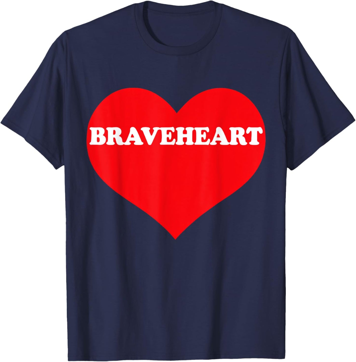 I Heart Braveheart, I Love Braveheart Custom T-Shirt - T-Shirt | Navy