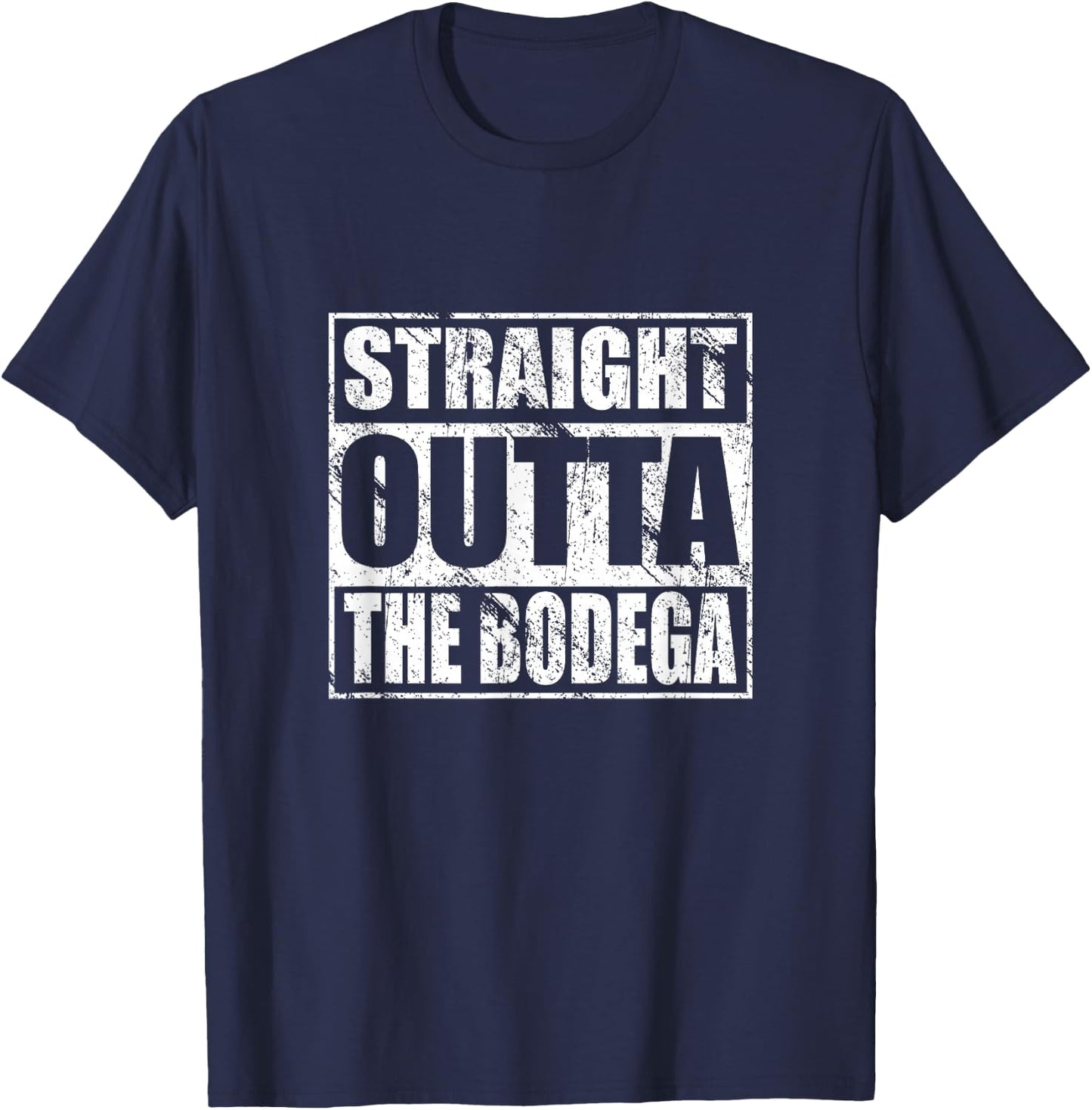 Straight Outta the Bodega for Bodega Workers Lovers T-Shirt - T-Shirt | Navy