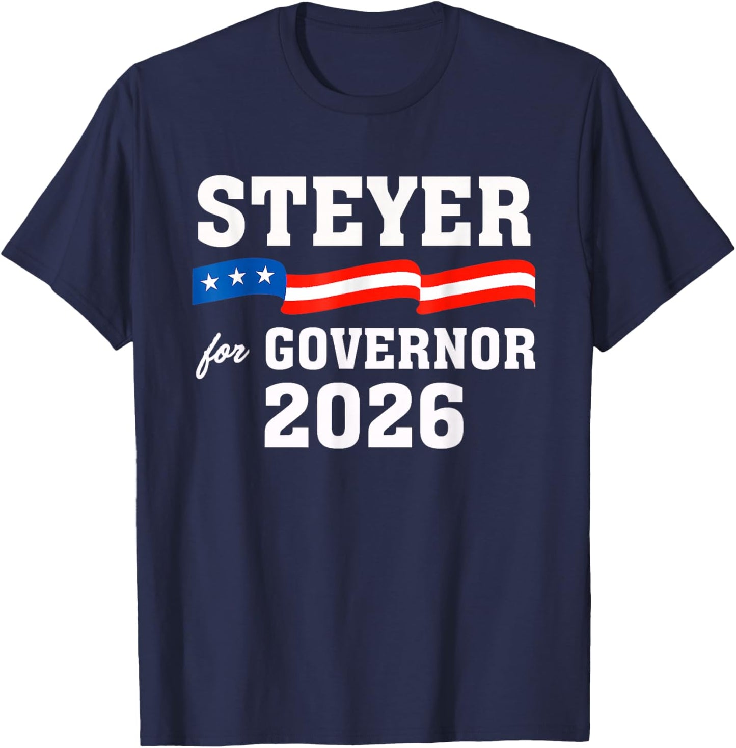 Tom Steyer for Governor of California Steyer 2026 T-Shirt - T-Shirt | Navy