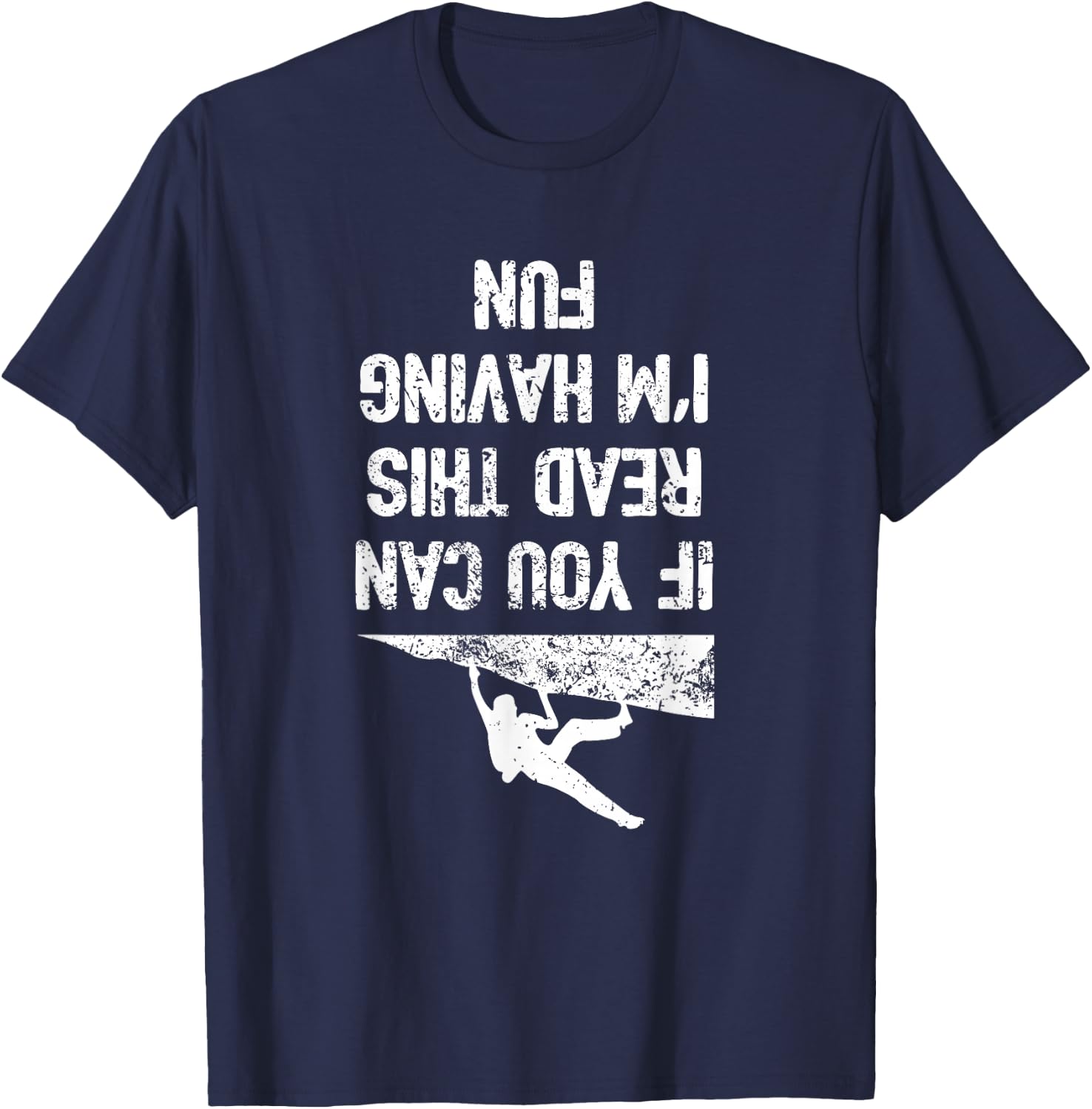 Funny Bouldering Climb Shirt Workout Free Rock Climbing T-Shirt - T-Shirt | Navy